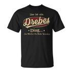 Das Ist Ein Drebes Ding Das Würdest Du Nicht Verstehen Drebes Name T-Shirt