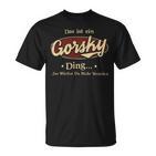 Das Ist Ein Gorsky Ding Das Würdest Du Nicht Verstehen Gorsky Name T-Shirt