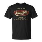 Das Ist Ein Hauser Ding Das Würdest Du Nicht Verstehen Hauser Name T-Shirt