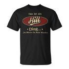 Das Ist Ein Hill Ding Das Würdest Du Nicht Verstehen Hill Name T-Shirt