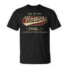 Das Ist Ein Howes Ding Das Würdest Du Nicht Verstehen Howes Name T-Shirt