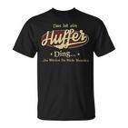 Das Ist Ein Huffer Ding Das Würdest Du Nicht Verstehen Huffer Name T-Shirt