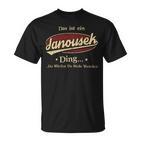 Das Ist Ein Janousek Ding Das Würdest Du Nicht Verstehen Janousek Name T-Shirt