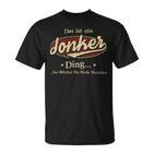 Das Ist Ein Jonker Ding Das Würdest Du Nicht Verstehen Jonker Name T-Shirt