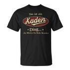 Das Ist Ein Kaden Ding Das Würdest Du Nicht Verstehen Kaden Name T-Shirt