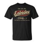 Das Ist Ein Lebedev Ding Das Würdest Du Nicht Verstehen Lebedev Name T-Shirt