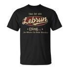 Das Ist Ein Lebrun Ding Das Würdest Du Nicht Verstehen Lebrun Name T-Shirt