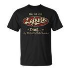 Das Ist Ein Lefevre Ding Das Würdest Du Nicht Verstehen Lefevre Name T-Shirt