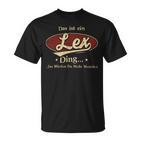 Das Ist Ein Lex Ding Das Würdest Du Nicht Verstehen Lex Name T-Shirt