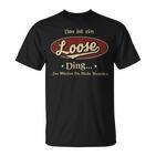 Das Ist Ein Loose Ding Das Würdest Du Nicht Verstehen Loose Name T-Shirt