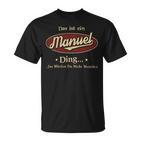 Das Ist Ein Manuel Ding Das Würdest Du Nicht Verstehen Manuel Name T-Shirt