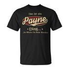 Das Ist Ein Payne Ding Das Würdest Du Nicht Verstehen Payne Name T-Shirt