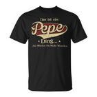 Das Ist Ein Pepe Ding Das Würdest Du Nicht Verstehen Pepe Name T-Shirt