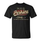 Das Ist Ein Perkins Ding Das Würdest Du Nicht Verstehen Perkins Name T-Shirt