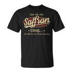 Das Ist Ein Saffran Ding Das Würdest Du Nicht Verstehen Saffran Name T-Shirt