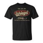 Das Ist Ein Schlegel Ding Das Würdest Du Nicht Verstehen Schlegel Name T-Shirt