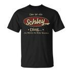 Das Ist Ein Schley Ding Das Würdest Du Nicht Verstehen Schley Name T-Shirt