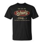 Das Ist Ein Schulz Ding Das Würdest Du Nicht Verstehen Schulz Name T-Shirt