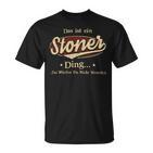 Das Ist Ein Stoner Ding Das Würdest Du Nicht Verstehen Stoner Name T-Shirt