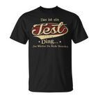 Das Ist Ein Test Ding Das Würdest Du Nicht Verstehen Test Name T-Shirt