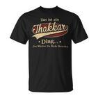 Das Ist Ein Thakkar Ding Das Würdest Du Nicht Verstehen Thakkar Name T-Shirt