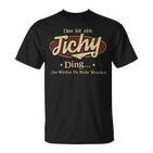 Das Ist Ein Tichy Ding Das Würdest Du Nicht Verstehen Tichy Name T-Shirt