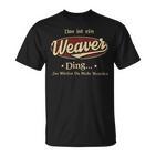 Das Ist Ein Weaver Ding Das Würdest Du Nicht Verstehen Weaver Name T-Shirt