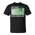 Der Einzige Grüne Den Ich Wirklich Mag 100 Euro Bill Green S T-Shirt