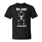 Die Hagd Call I Must Go Deer Hunter Forest  T-Shirt