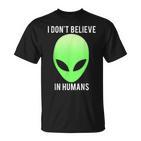 I Don't Believe In Humans T T-Shirt