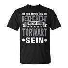 Du Musst Schon Torwart Sein Goalkeeper T-Shirt