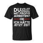 Einmal Mit Profis Arbeiten Baustelle Craftsman T-Shirt