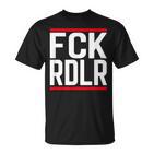 Fck Rdlr Anti Radler Saying And Statement Party S T-Shirt