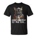 Ganz Ehrlich Ist Mir Egal French Bulldog Slogan T-Shirt