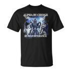 Human By Chance Alpha By Choice T-Shirt