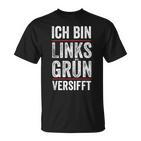 Ich Bin Links Grünversifft Gutmensch I'm T-Shirt