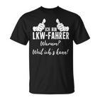 Ich Bin Lkw Driver Warum Weil Ichs Kann T-Shirt