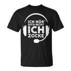 Ich Hördich Nicht Ich Zocke Gamer Joke Slogan Nerd  T-Shirt