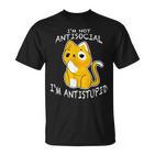 I'm Not Antisocial I'm Antistupid Sarcastic Cat T-Shirt