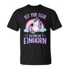 Ist Mir Egal Ich Bin Ein Einhorn  T-Shirt