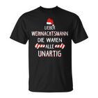 Lieber Weihnachtsmann Die Waren Alle Unartig  T-Shirt