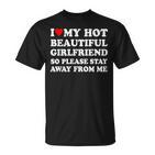 I Love My Girlfriend So Please Stay Away From Me Gf T-Shirt