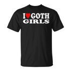 I Love Goth Girls I Heart Goth Girls T-Shirt