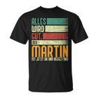 Martin Name Birthday Name Day Alles Wird Gut T-Shirt