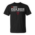 Mein Fick Dich Kommton Herzen Humour Sarcasm  T-Shirt