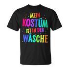 Mein Kostüm Ist In Der Wäsche My Costume Is T-Shirt