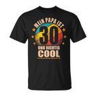 Mein Papa Ist 30 Und Richtig Cool 30Th Birthday Man T-Shirt