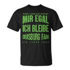 Mir Egal Ich Bleibe Duisburg Fan Football Fan  T-Shirt