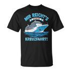 Mir Reicht's Ich Geh Auf Kreuzfahrtschiff T-Shirt