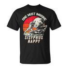 One Must Imagine Sisyphus Happy Cool Sisyphus Meme T-Shirt